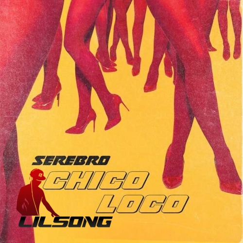 Serebro - Chico Loco